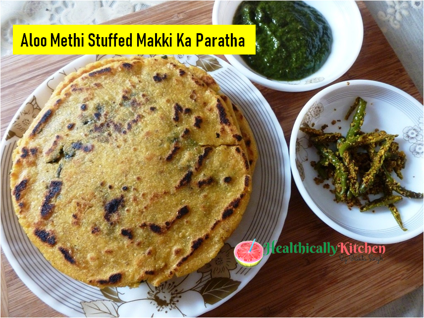 Aloo Methi Stuffed Makki Ka Paratha |  Easy Punjabi Style Stuffed Pratha