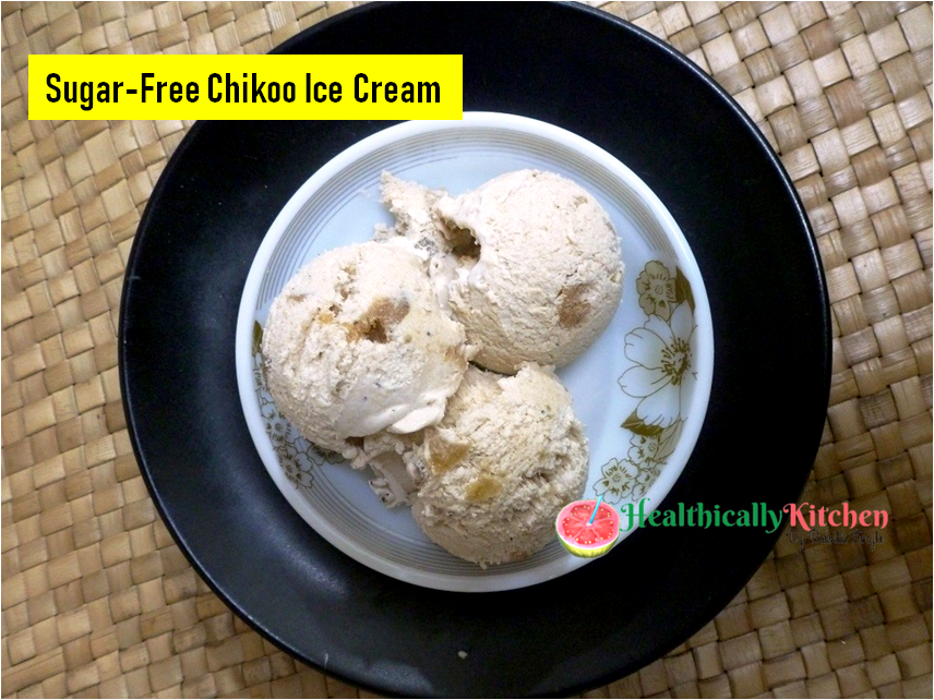 2-Ingredients Chikoo Ice Cream(Sugar & Dairy-free)