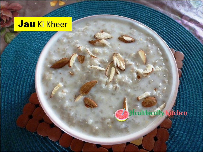 Jau Ki Kheer | Summer Special Barley Kheer Recipe