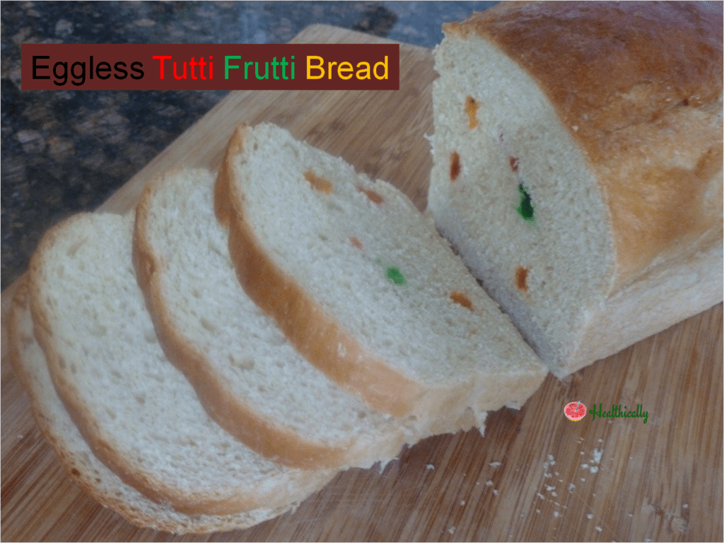 Eggless Tutti Frutti Bread Recipe With Whole Wheat Flour