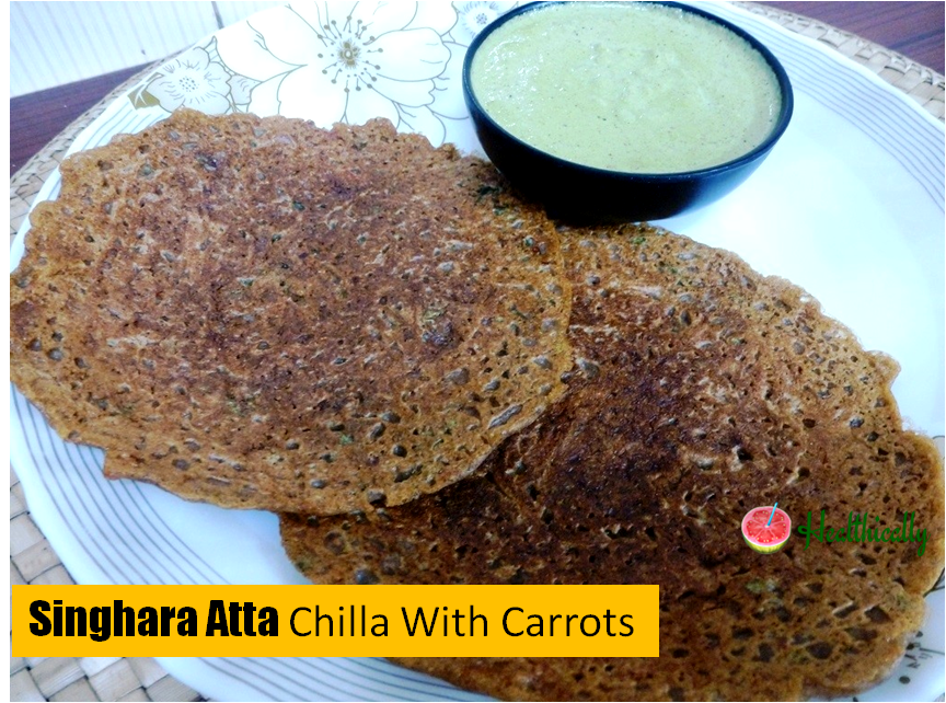 Singhara Atta Chilla(Cheela) with Carrots-Fasting/Vrat Special Recipe