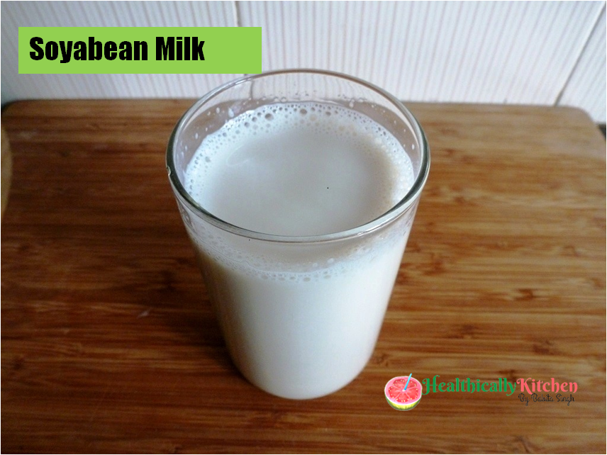 Homemade Soy Milk Recipe | How to Make Soyabean Milk at Home