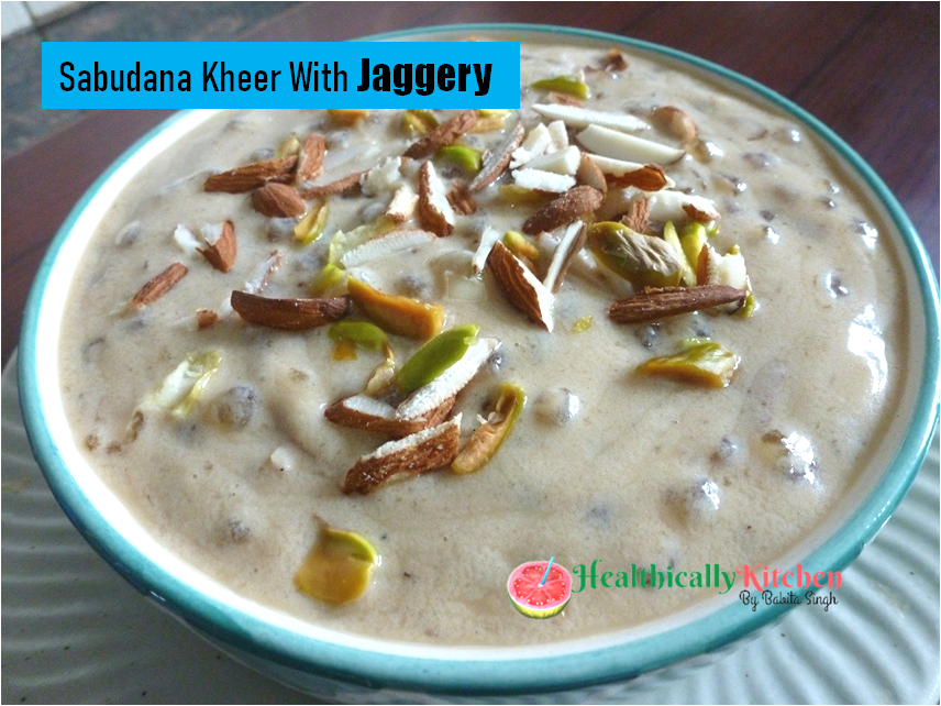 Sabudana Kheer with Jaggery | Vrat Special Indian Sago Pudding