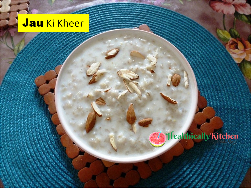 Jau Ki Kheer | Summer Special Barley Kheer Recipe