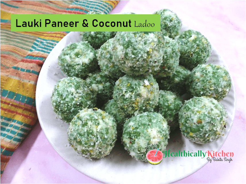 Easy Healthy Lauki ke Laddu (with Paneer & Coconut)