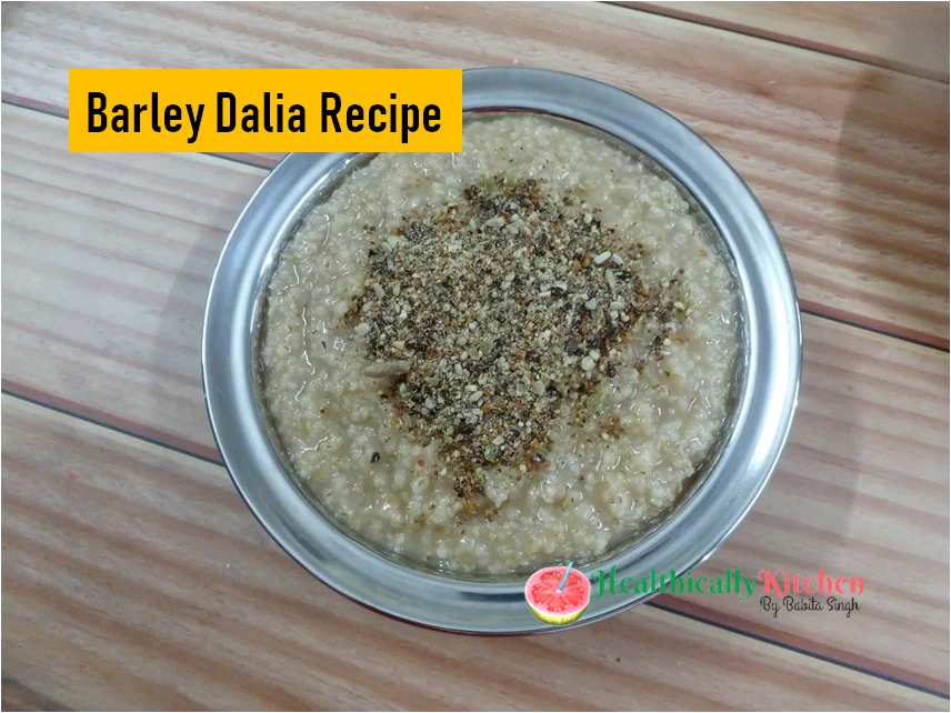 Jau Ka Dalia| Easy Barley Dalia Recipe for Weight Loss 1 Jau Ka Dalia| Easy Barley Dalia Recipe for Weight Loss