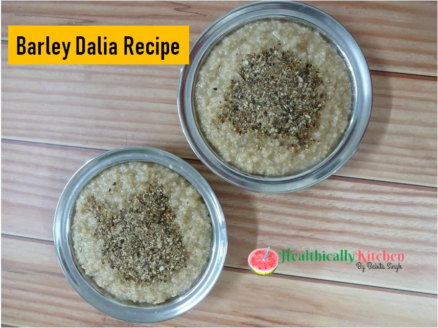 Jau Ka Dalia| Easy Barley Dalia Recipe for Weight Loss 2 Jau Ka Dalia| Easy Barley Dalia Recipe for Weight Loss